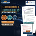 Electric Charge & Electric Fields Real-World Case Study cover