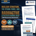 Nuclear Structure, the Strong Force, and Radioactive Alpha/Beta/Gamma Decay CER Phenomena Worksheet cover