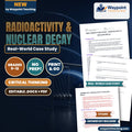 Radioactivity & Nuclear Decay Real-World Case Study cover