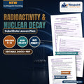 Radioactivity & Nuclear Decay Substitute Lesson Plan cover