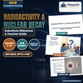Radioactivity & Nuclear Decay Substitute Slideshow & Teacher Guide cover