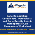 Bone Remodeling: Osteoblasts, Osteoclasts, and Bone Density Loss in Osteoporosis CER Phenomena Worksheet cover