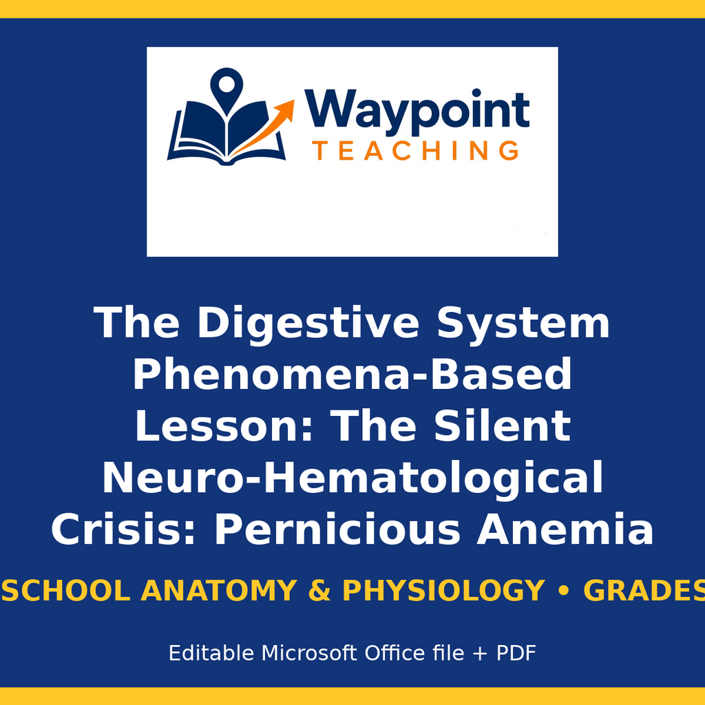 The Digestive System Phenomena-Based Lesson: The Silent Neuro-Hematological Crisis: Pernicious Anemia and Gastric Parietal Autoimmunity Teacher Discussion Guide cover