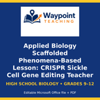 Applied Biology Scaffolded Phenomena-Based Lesson: CRISPR Sickle Cell Gene Editing Teacher Discussion Guide cover