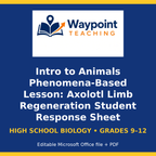 Intro to Animals Phenomena-Based Lesson: Axolotl Limb Regeneration Student Response Sheet cover