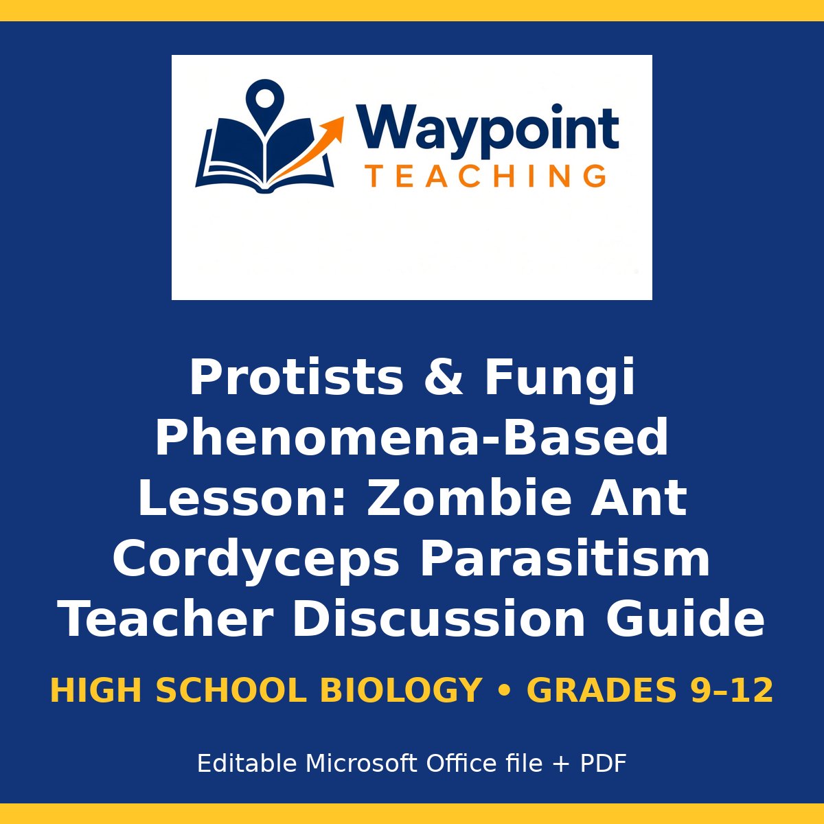 Protists & Fungi Phenomena-Based Lesson: Zombie Ant Cordyceps Parasitism Teacher Discussion Guide cover