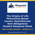 The Origins of Life Phenomena-Based Lesson: Hydrothermal Vent Abiogenesis Student Response Sheet cover