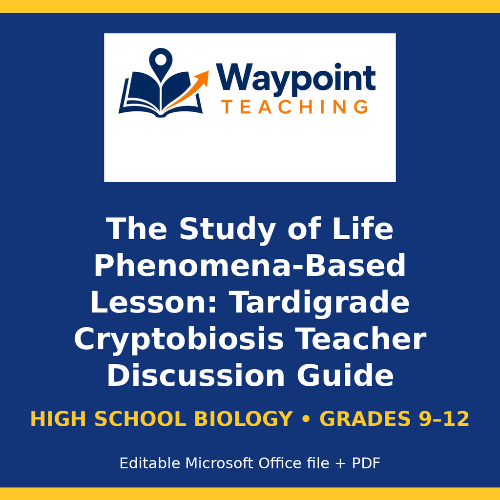 The Study of Life Phenomena-Based Lesson: Tardigrade Cryptobiosis Teacher Discussion Guide cover
