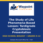 The Study of Life Phenomena-Based Lesson: Tardigrade Cryptobiosis Presentation cover