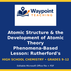 Atomic Structure & the Development of Atomic Theory Phenomena-Based Lesson: Rutherford's Alpha Particle Deflection Proving the Dense Nucleus Presentation cover