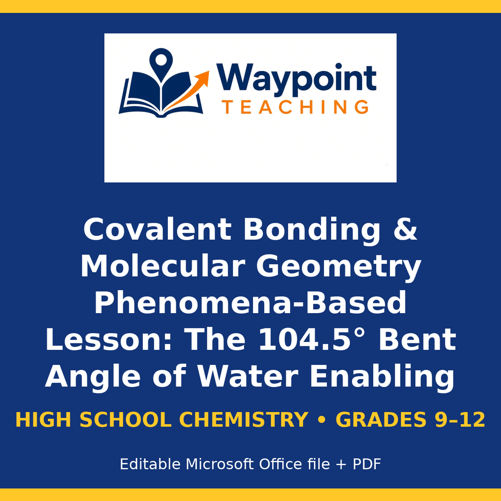 Covalent Bonding & Molecular Geometry Phenomena-Based Lesson: The 104.5° Bent Angle of Water Enabling Ice to Float on Lakes Teacher Discussion Guide cover
