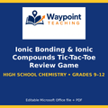 Ionic Bonding & Ionic Compounds Tic-Tac-Toe Review Game cover