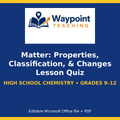 Matter: Properties, Classification, & Changes Lesson Quiz cover