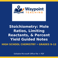 Stoichiometry: Mole Ratios, Limiting Reactants, & Percent Yield Guided Notes cover