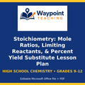 Stoichiometry: Mole Ratios, Limiting Reactants, & Percent Yield Substitute Lesson Plan cover