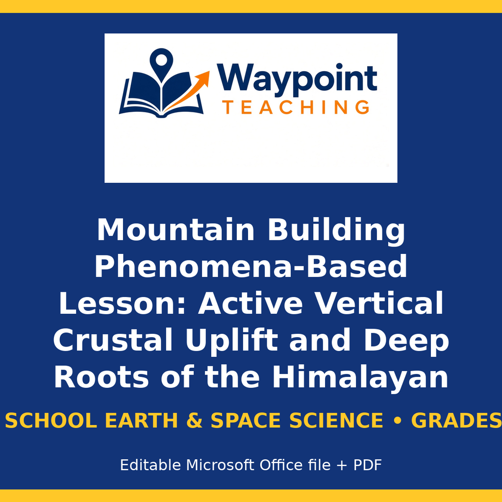 Mountain Building Phenomena-Based Lesson: Active Vertical Crustal Uplift and Deep Roots of the Himalayan Mountain Range Teacher Discussion Guide cover