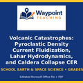 Volcanic Catastrophes: Pyroclastic Density Current Fluidization, Lahar Hydrodynamics, and Caldera Collapse CER Phenomena Worksheet cover