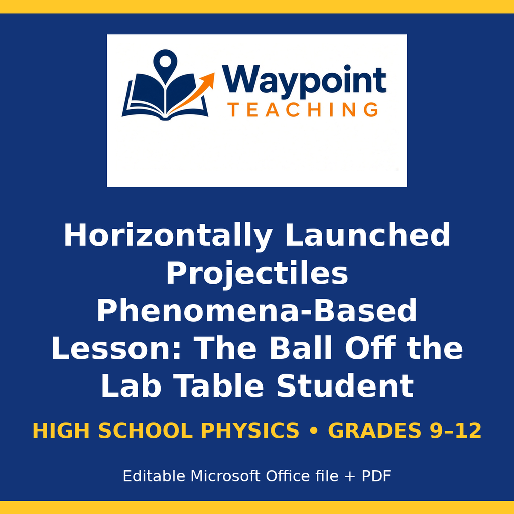 Horizontally Launched Projectiles Phenomena-Based Lesson: The Ball Off the Lab Table Student Response Sheet cover