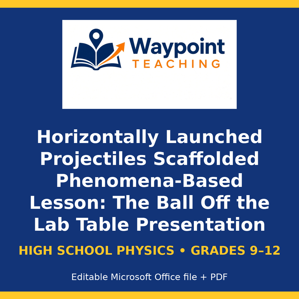 Horizontally Launched Projectiles Scaffolded Phenomena-Based Lesson: The Ball Off the Lab Table Presentation cover