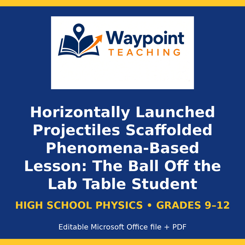 Horizontally Launched Projectiles Scaffolded Phenomena-Based Lesson: The Ball Off the Lab Table Student Response Sheet cover