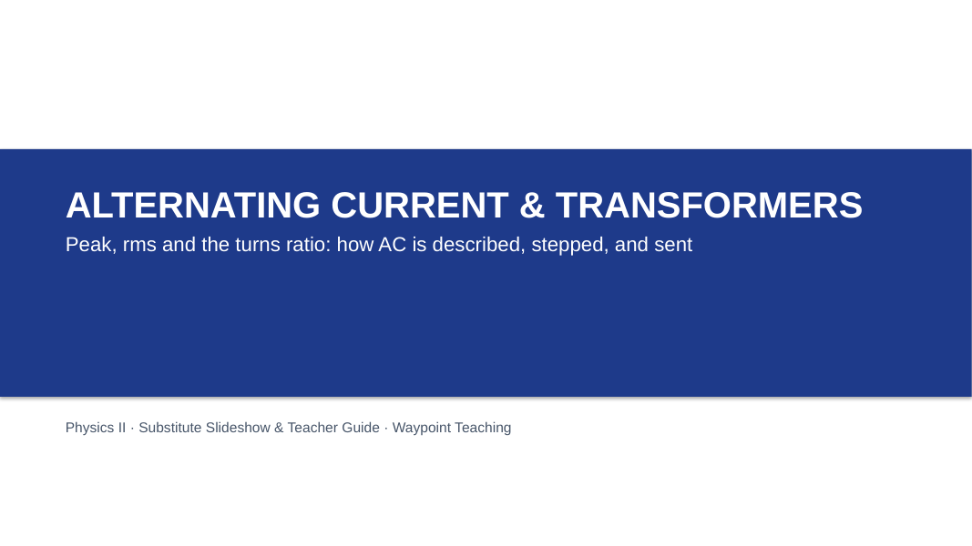 Alternating Current & Transformers Substitute Slideshow & Teacher Guide sample page