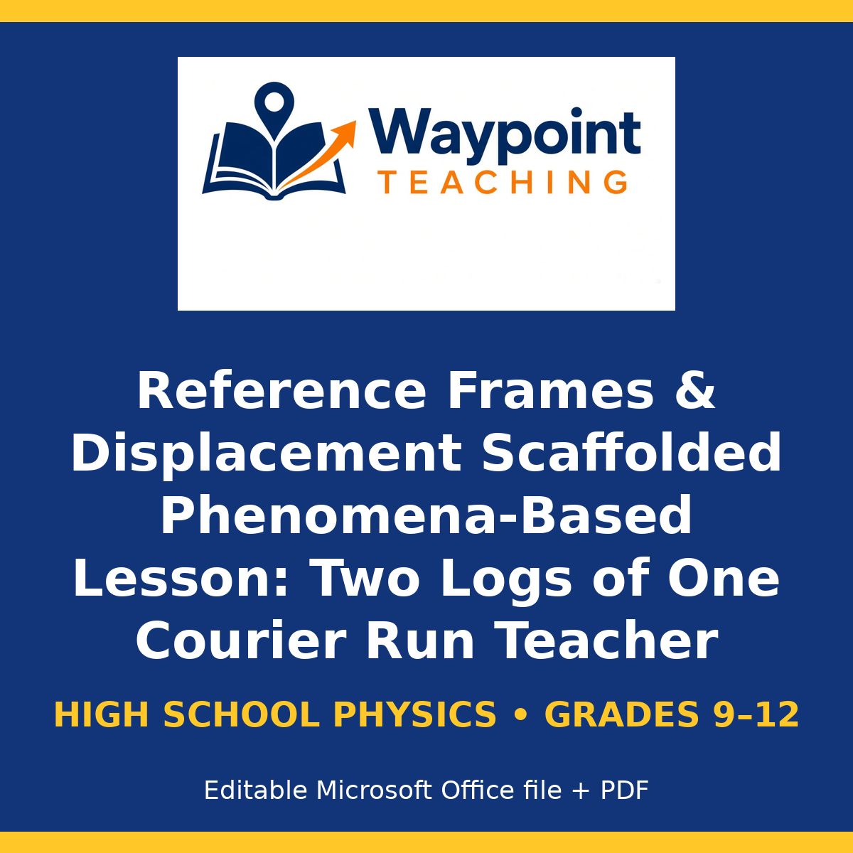 Reference Frames & Displacement Scaffolded Phenomena-Based Lesson: Two Logs of One Courier Run Teacher Discussion Guide cover