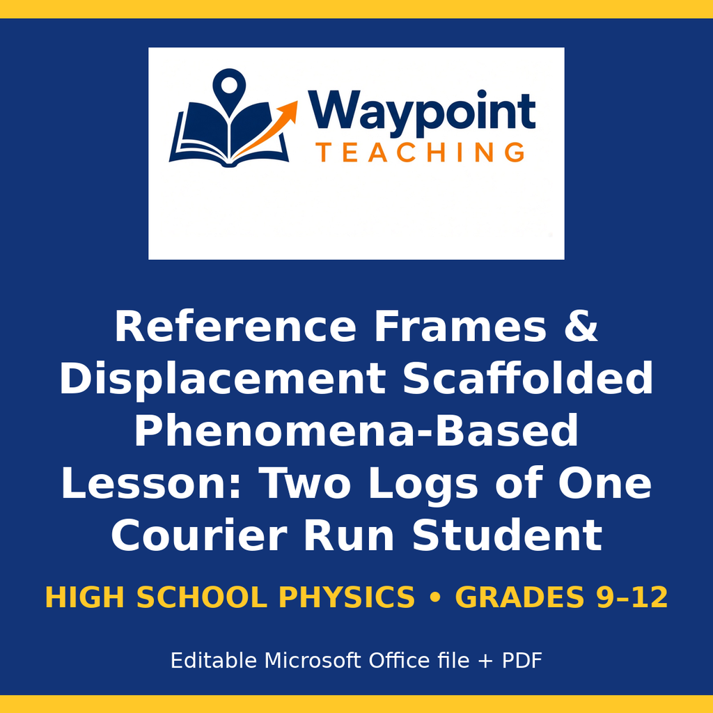 Reference Frames & Displacement Scaffolded Phenomena-Based Lesson: Two Logs of One Courier Run Student Response Sheet cover