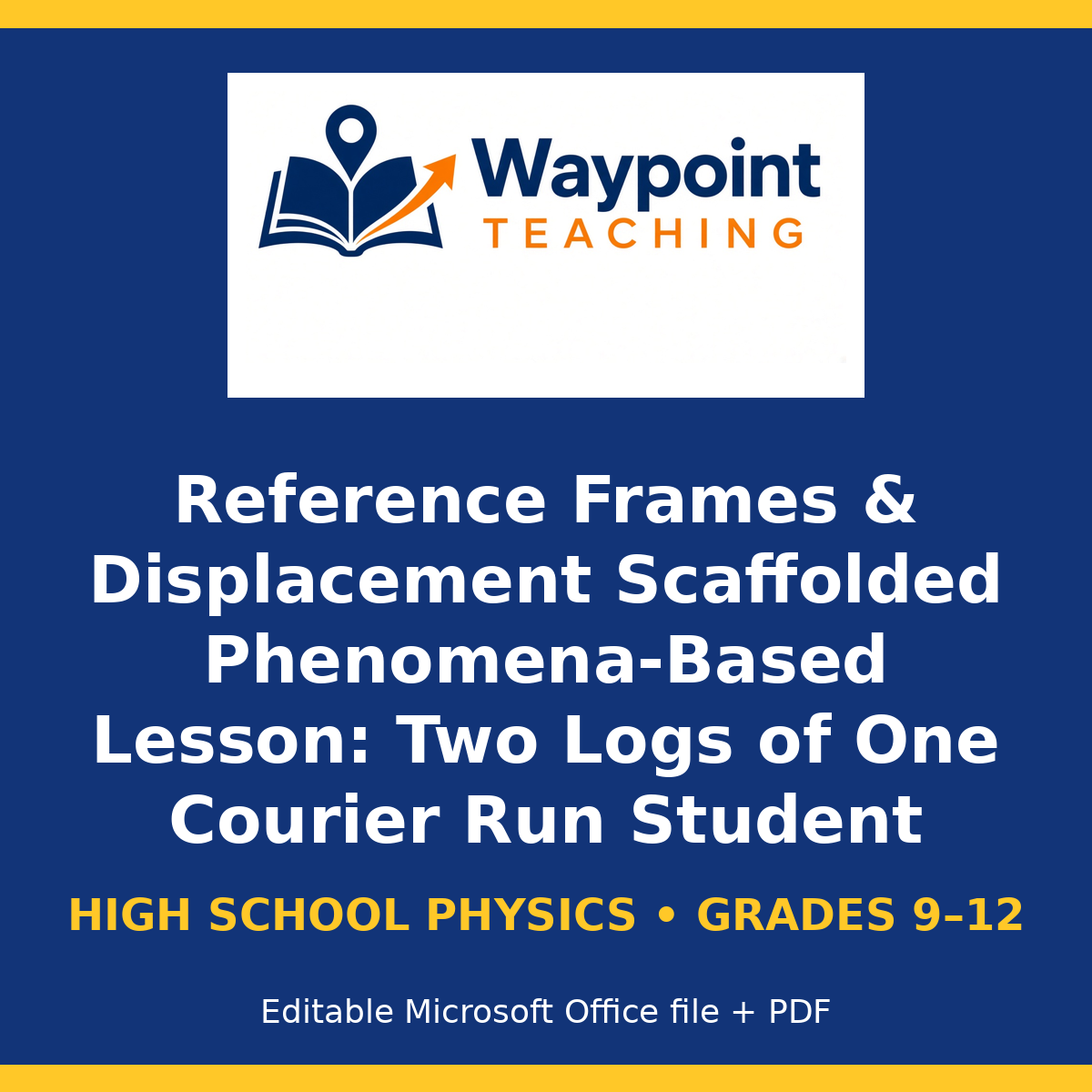 Reference Frames & Displacement Scaffolded Phenomena-Based Lesson: Two Logs of One Courier Run Student Response Sheet cover