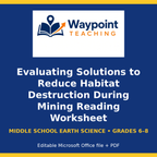 Evaluating Solutions to Reduce Habitat Destruction During Mining Reading Worksheet cover