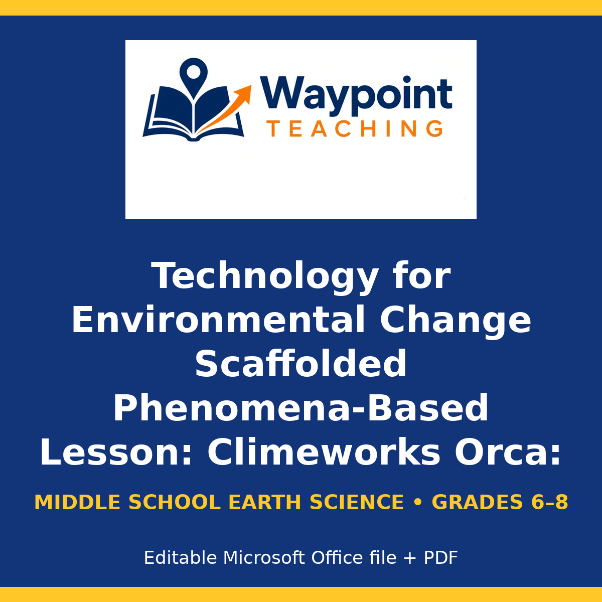 Technology for Environmental Change Scaffolded Phenomena-Based Lesson: Climeworks Orca: Giant Robotic Fans Pulling Carbon Out of Thin Air and Turning It to Stone Student Response Sheet cover