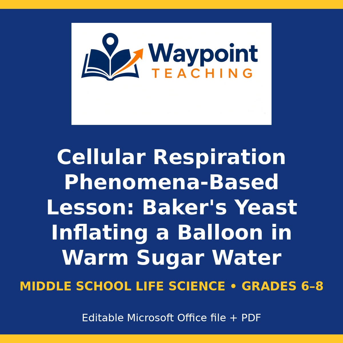 Cellular Respiration Phenomena-Based Lesson: Baker's Yeast Inflating a Balloon in Warm Sugar Water Student Response Sheet cover