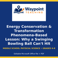 Energy Conservation & Transformation Phenomena-Based Lesson: Why a Swinging Bowling Ball Can't Hit You Presentation cover